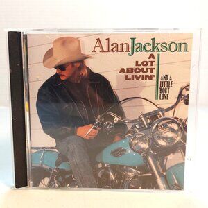 Alan Jackson ~ A Lot About Livin' And A Little 'Bout Love (Music CD,  2005)